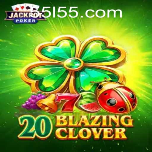 20BlazingClover: An Exciting New Game Experience